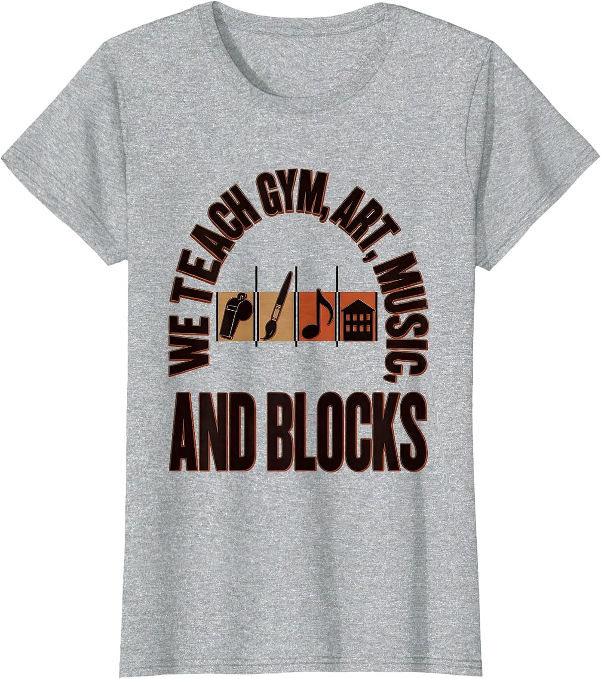 Women's We Teach Gym Art Music And Blocks Funny Specials Teacher T-Shirt - Heather Grey