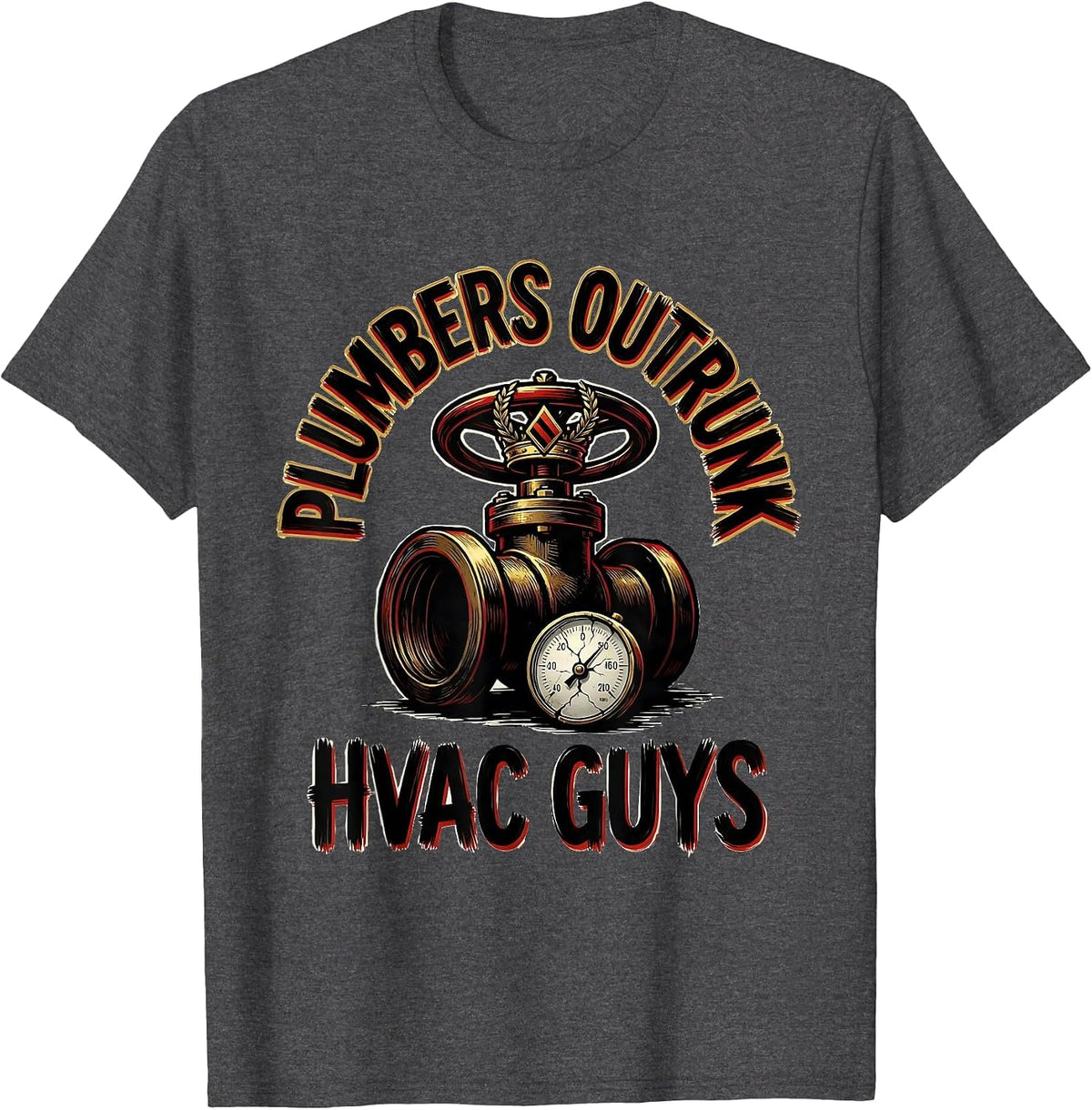 Men's Plumbers Outrank HVAC Guys Funny Plumber Pipefitter T-Shirt - Dark Heather Grey