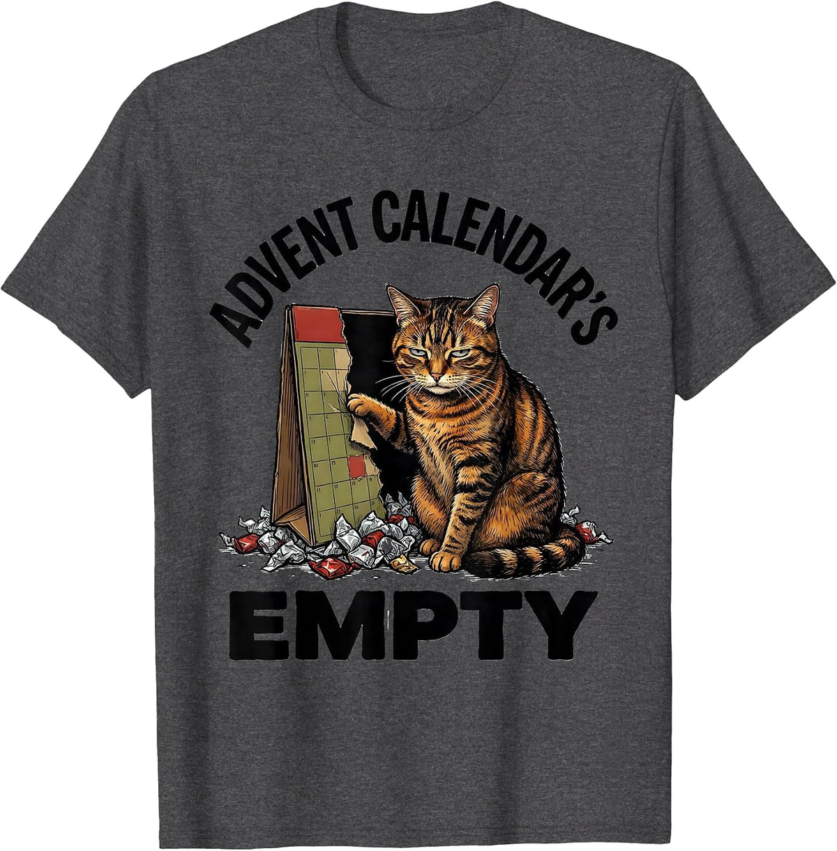 Advent Calendar's Empty Funny Cat Lover Grumpy Humor T-Shirt - Dark Heather Grey