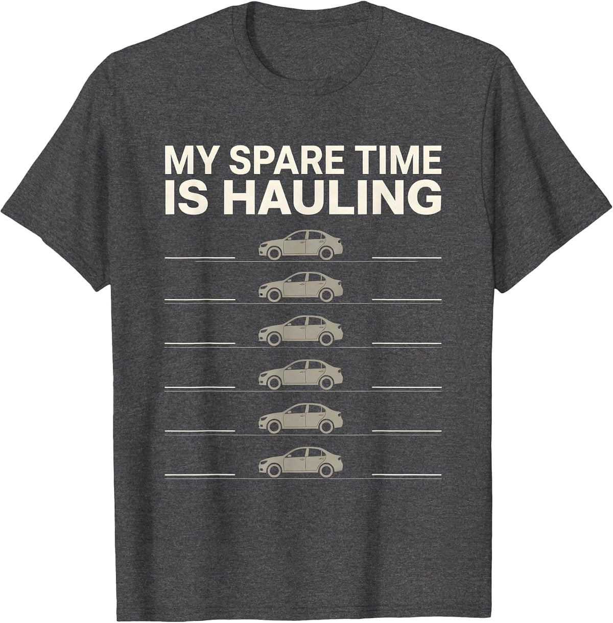 Men's My Spare Time Is Hauling Funny Car Enthusiast Car Lover Gift T-Shirt - Dark Heather Grey