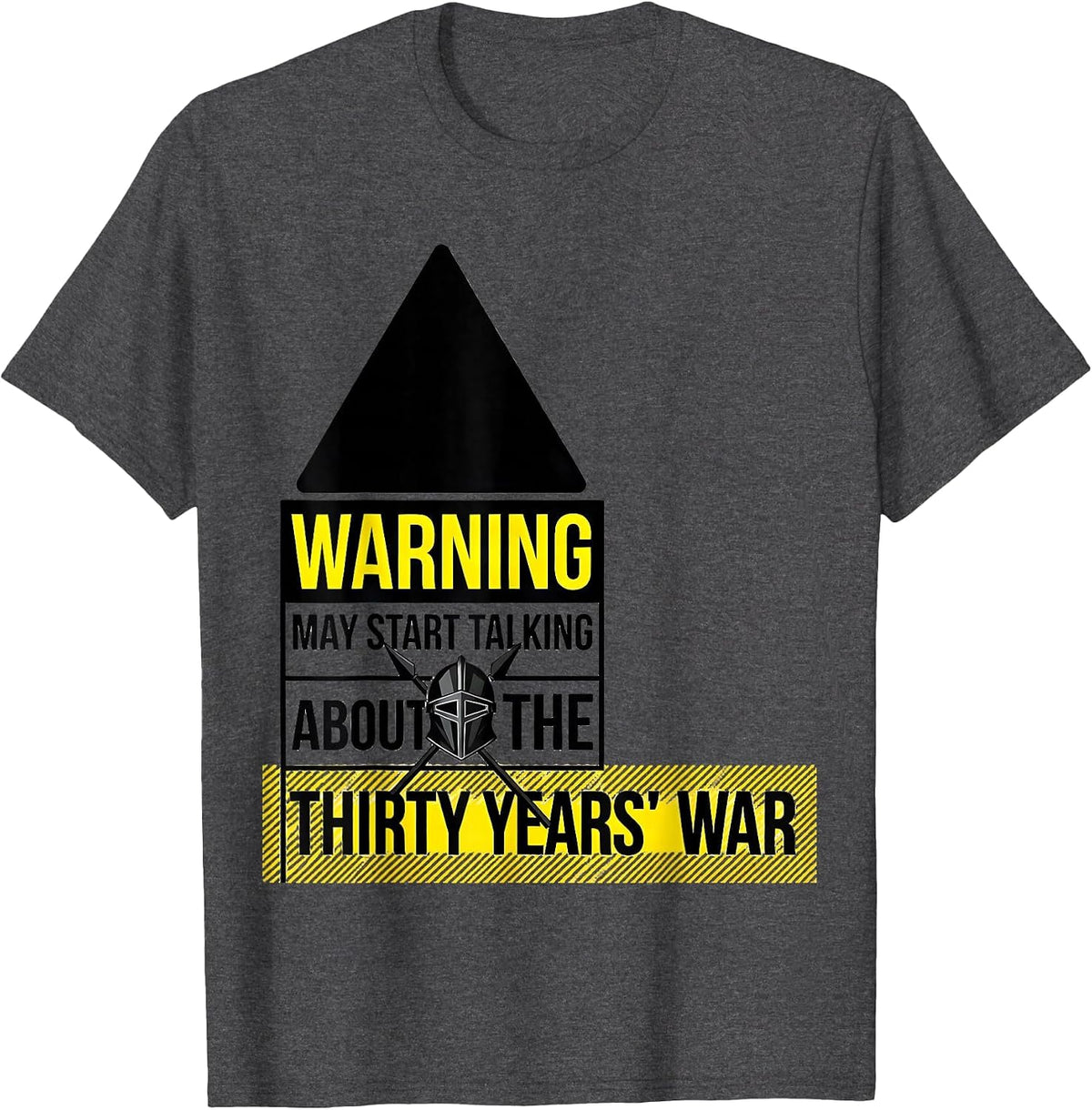 Men's Warning May Start Talking About The Thirty Years' War T-Shirt - Dark Heather Grey