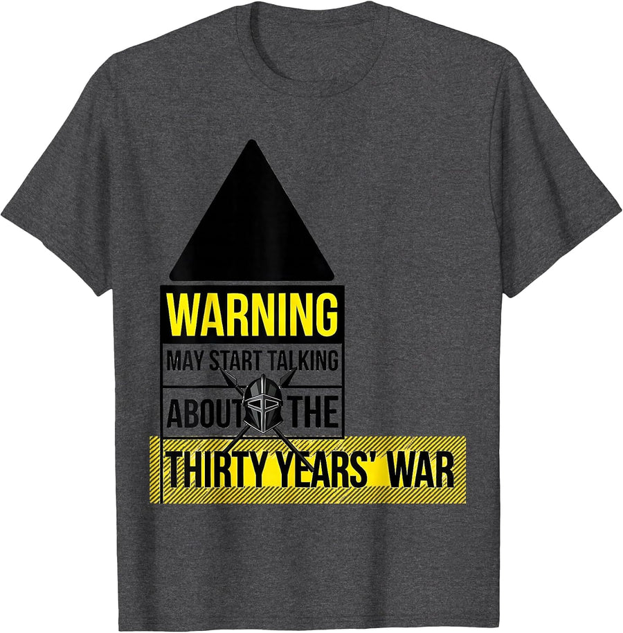 Men's Warning May Start Talking About The Thirty Years' War T-Shirt - Dark Heather Grey