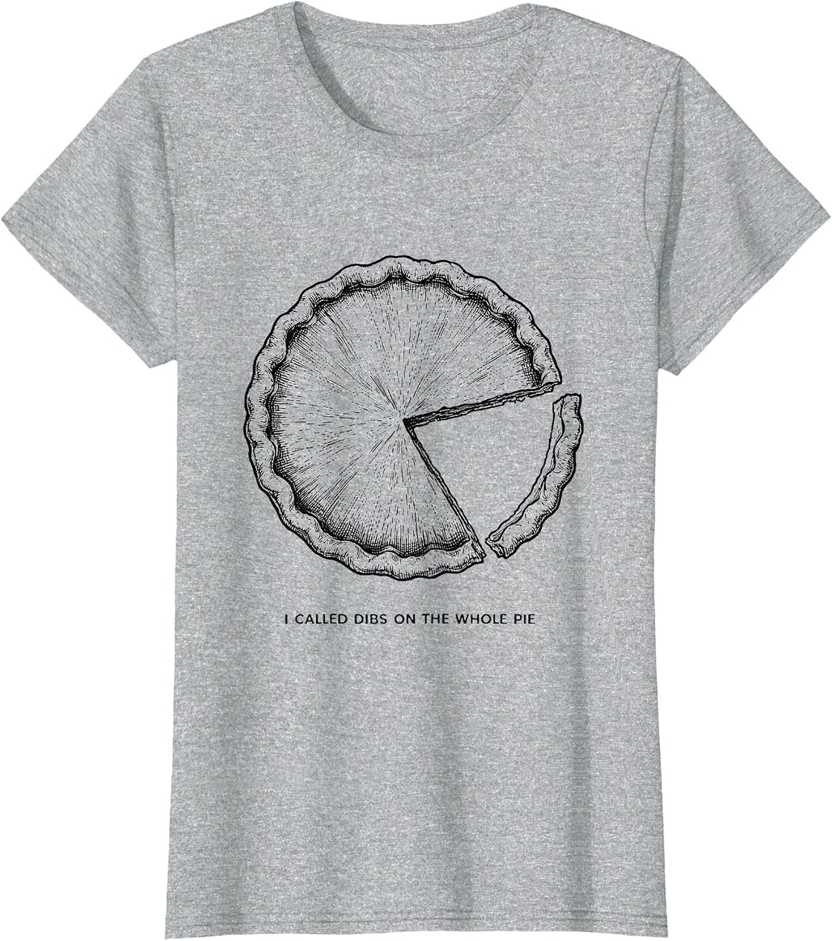 I Called Dibs On The Whole Pie Funny Thanksgiving Family T-Shirt - Heather Grey