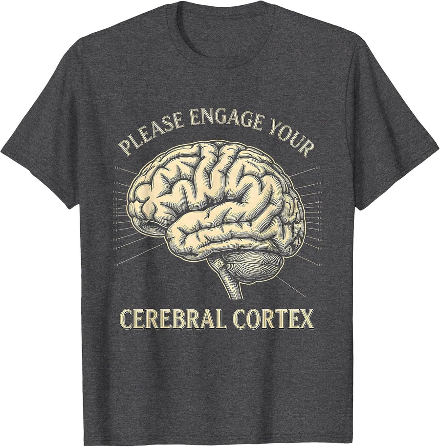 Men's Please Engage Your Cerebral Cortex Funny Science Student T-Shirt - Dark Heather Grey