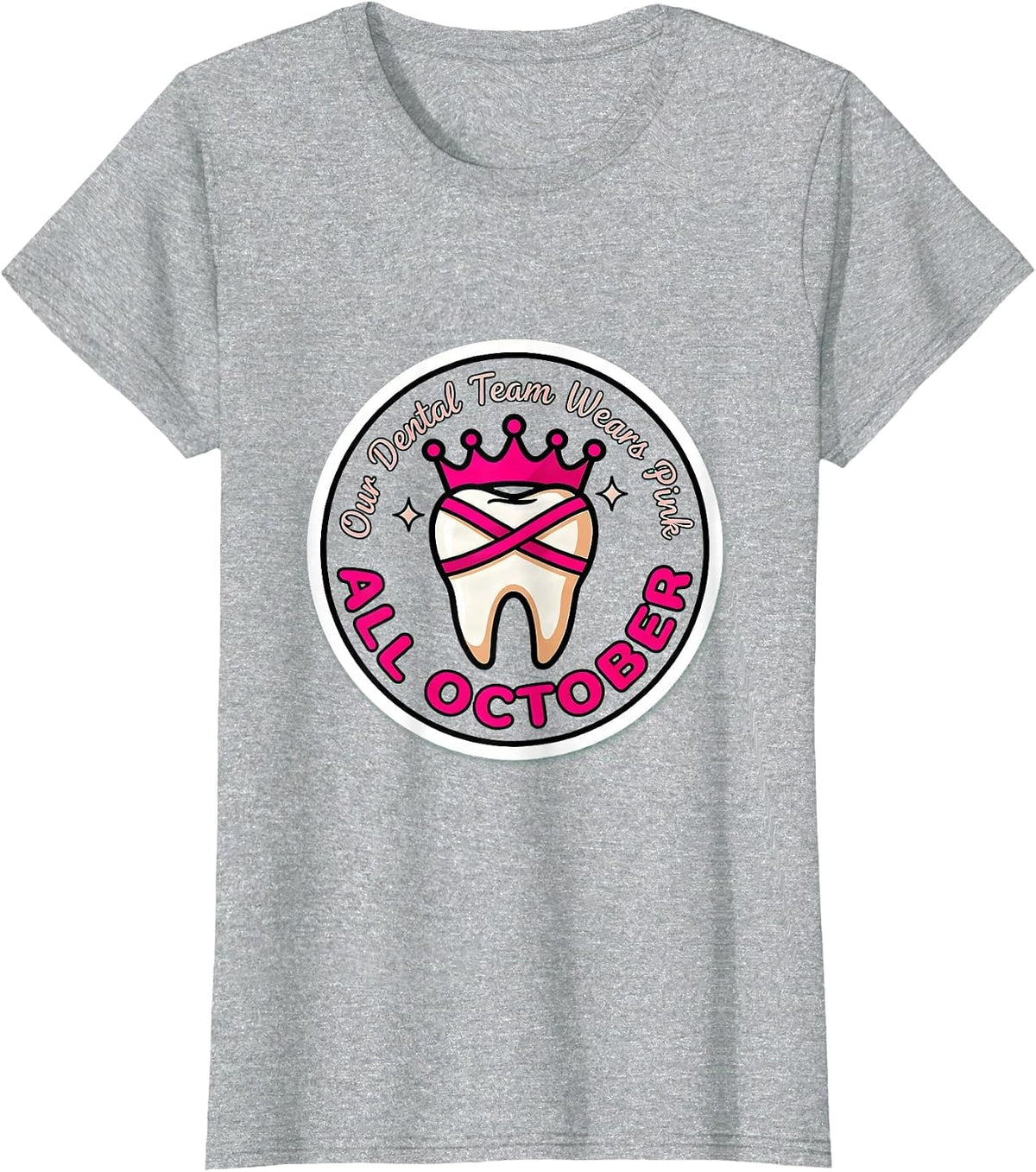Our Dental Team Wears Pink All October Dental Breast Cancer T-Shirt - Heather Grey