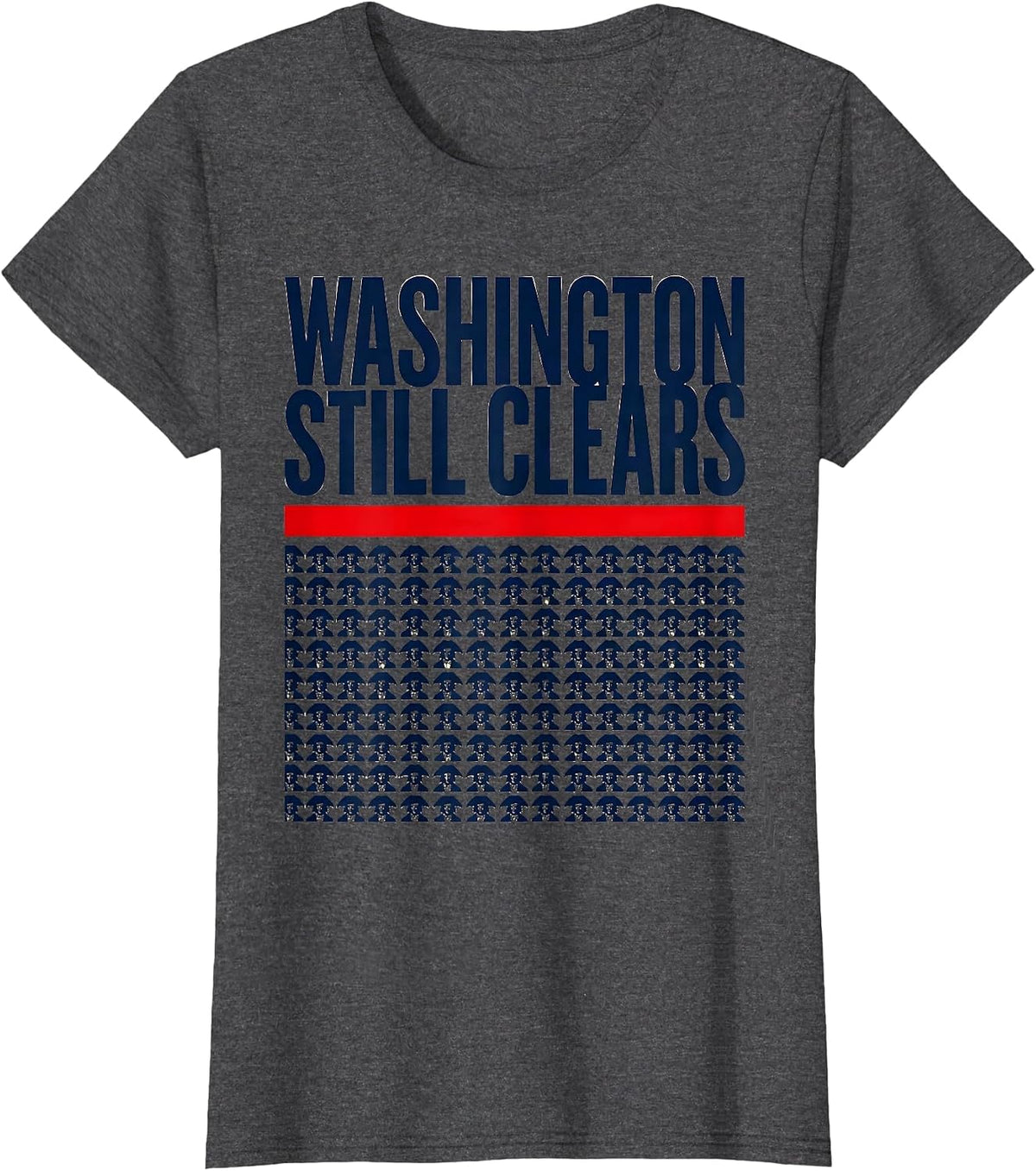 Women's Washington Still Clears Geometric Patriotic Political Humor T-Shirt - Dark Heather Grey