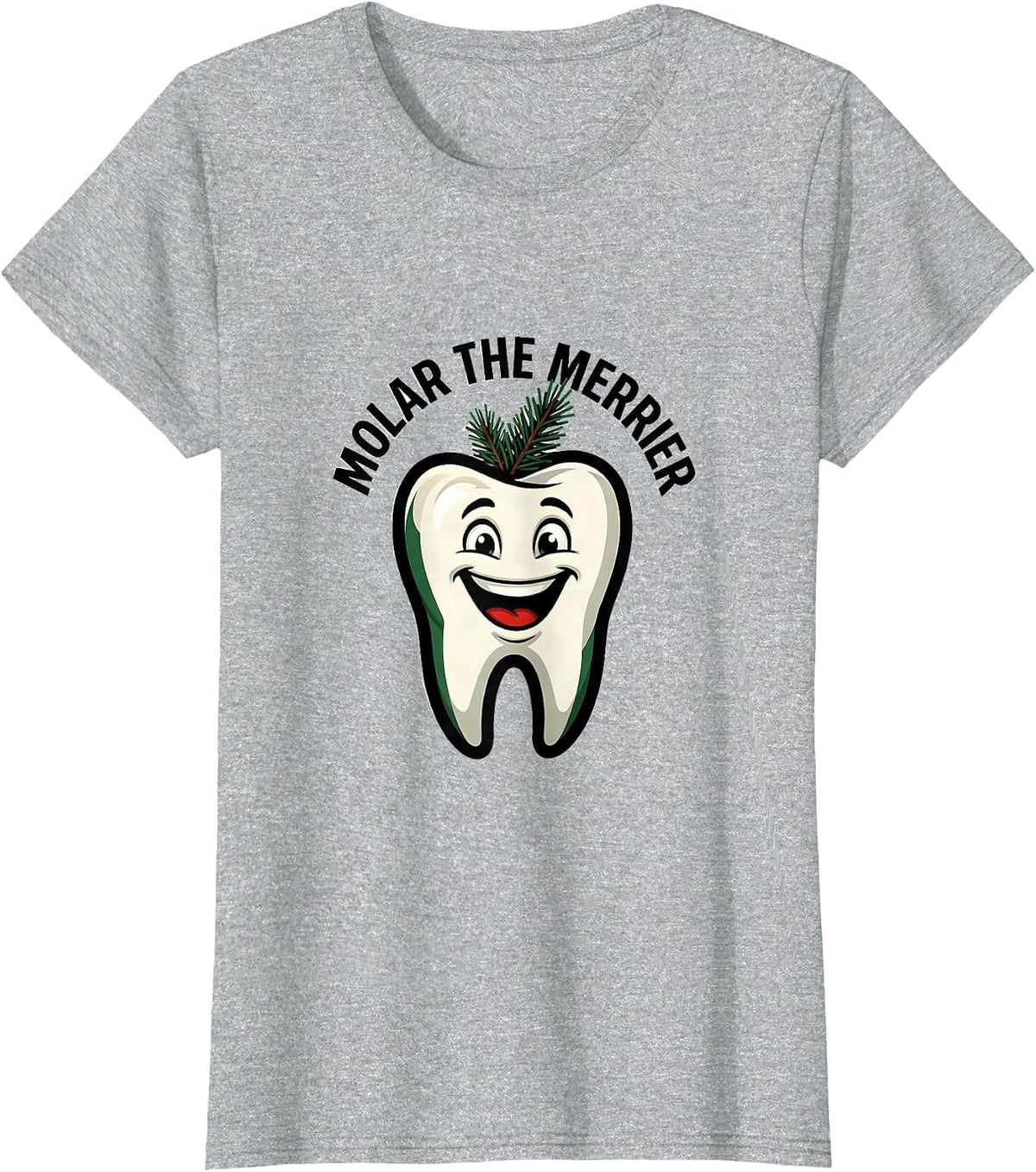 Women's Molar the Merrier Funny Dental Christmas Dentist Dental T-Shirt - Heather Grey