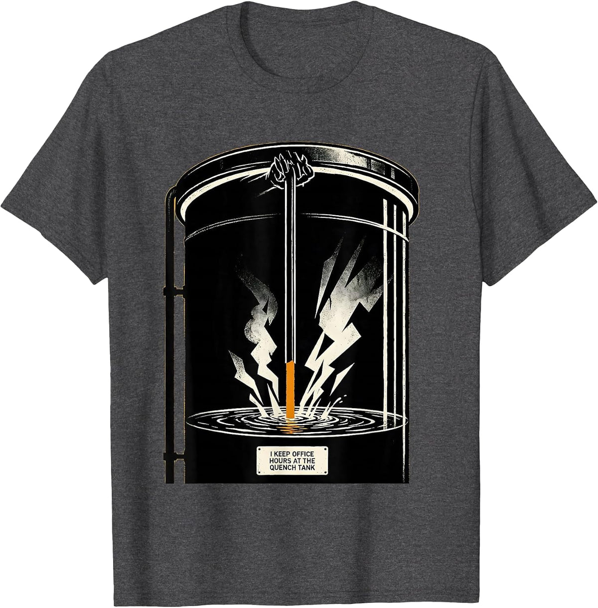 I Keep Office Hours At The Quench Tank Scratchboard T-Shirt - Dark Heather Grey