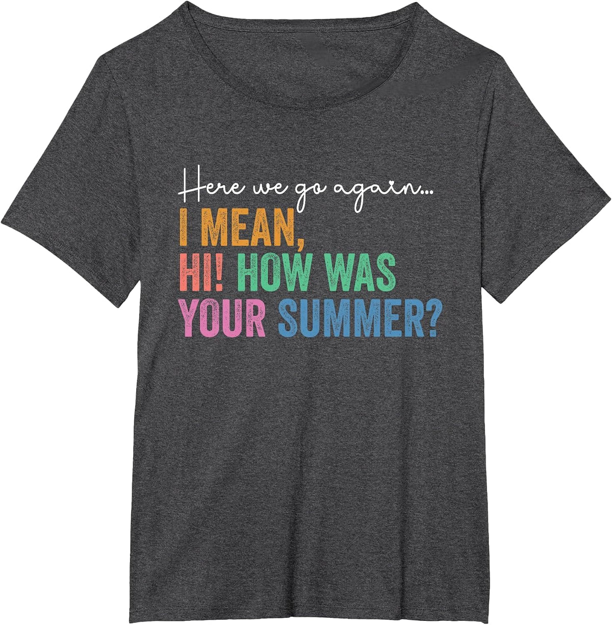 Back to School Gen Z Teacher Tee Here We Go Again T-Shirt - Dark Heather Grey