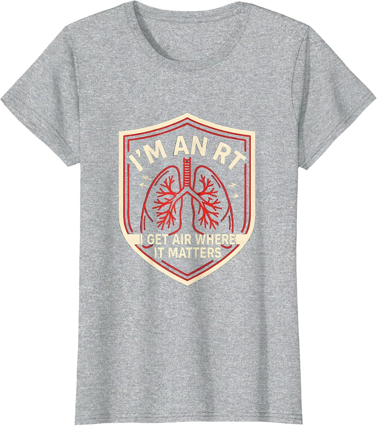 I'm an RT. I Get Air Where It Matters Funny Respiratory T-Shirt - Heather Grey