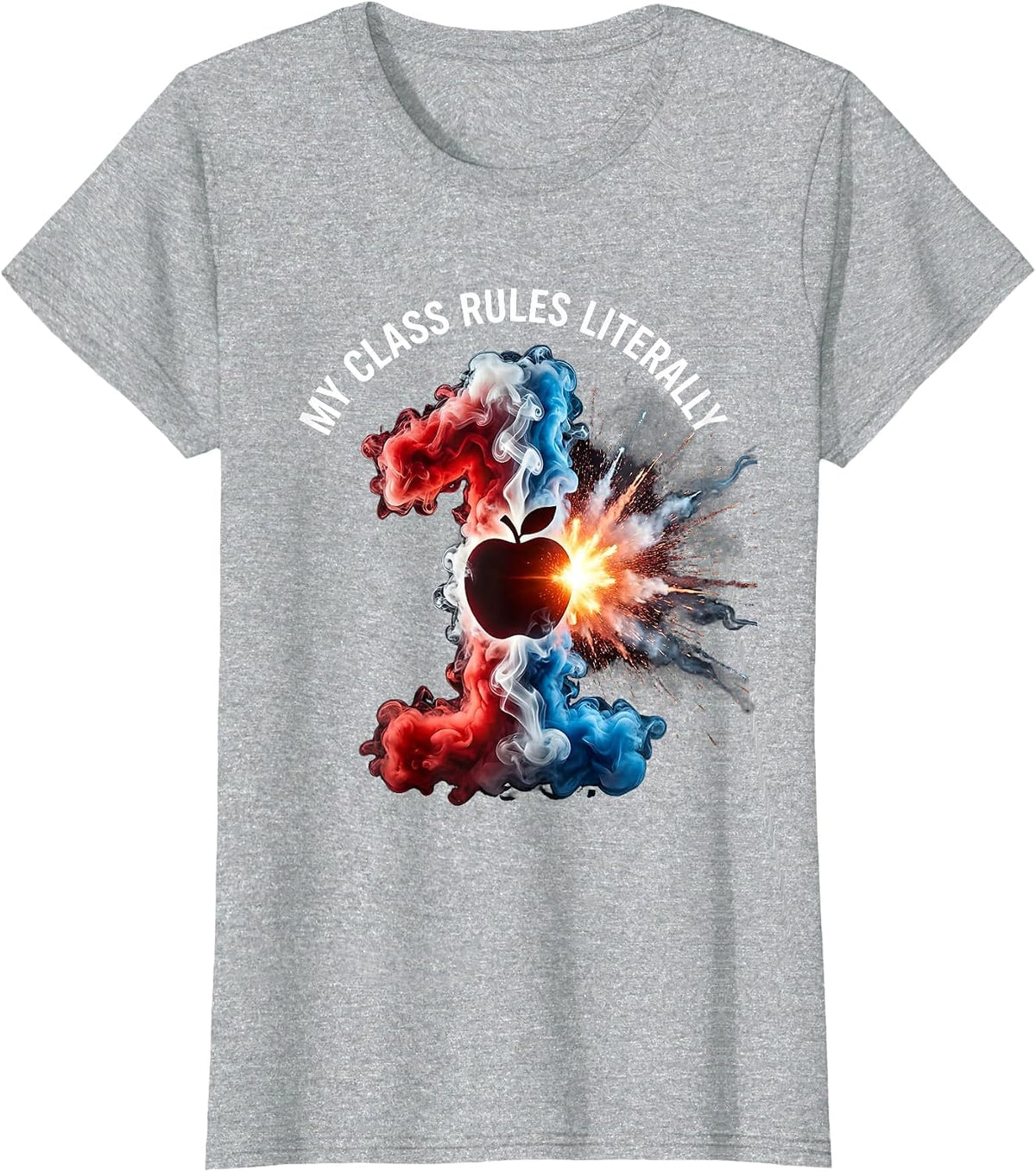 My Class Rules Literally 1st Grade Teacher Design T-Shirt - Heather Grey
