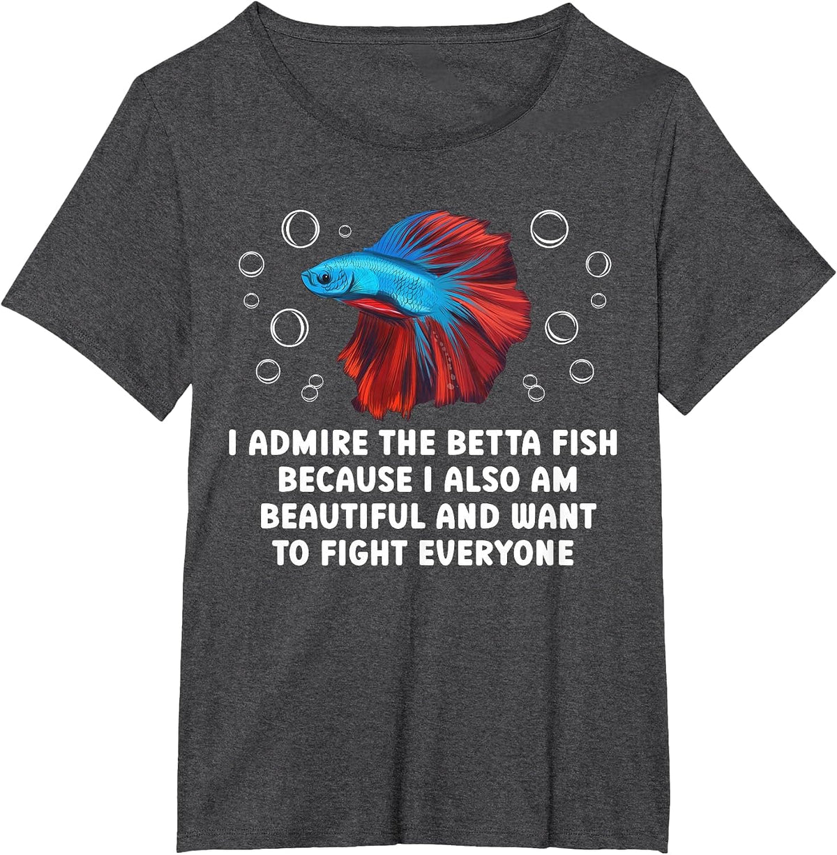 I Admire The Betta Fish Lover Betta Splendens T-Shirt - Dark Heather Grey
