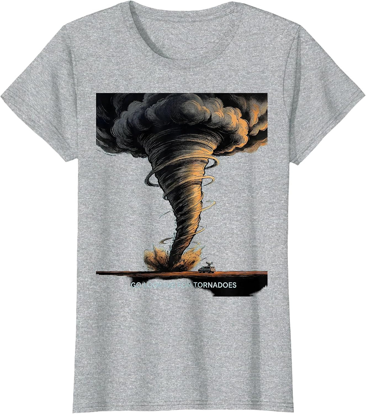 I Go Looking for Tornadoes Funny Storm Chaser Weather T-Shirt - Heather Grey