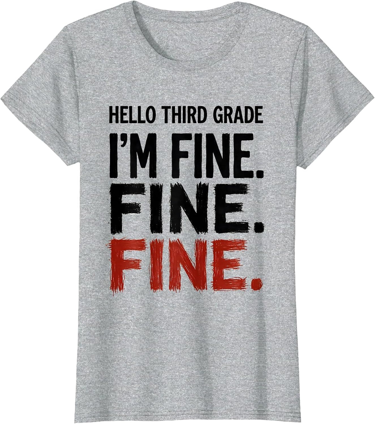 Hello Third Grade — I'm Fine. Fine. Fine. Teacher T-Shirt - Heather Grey