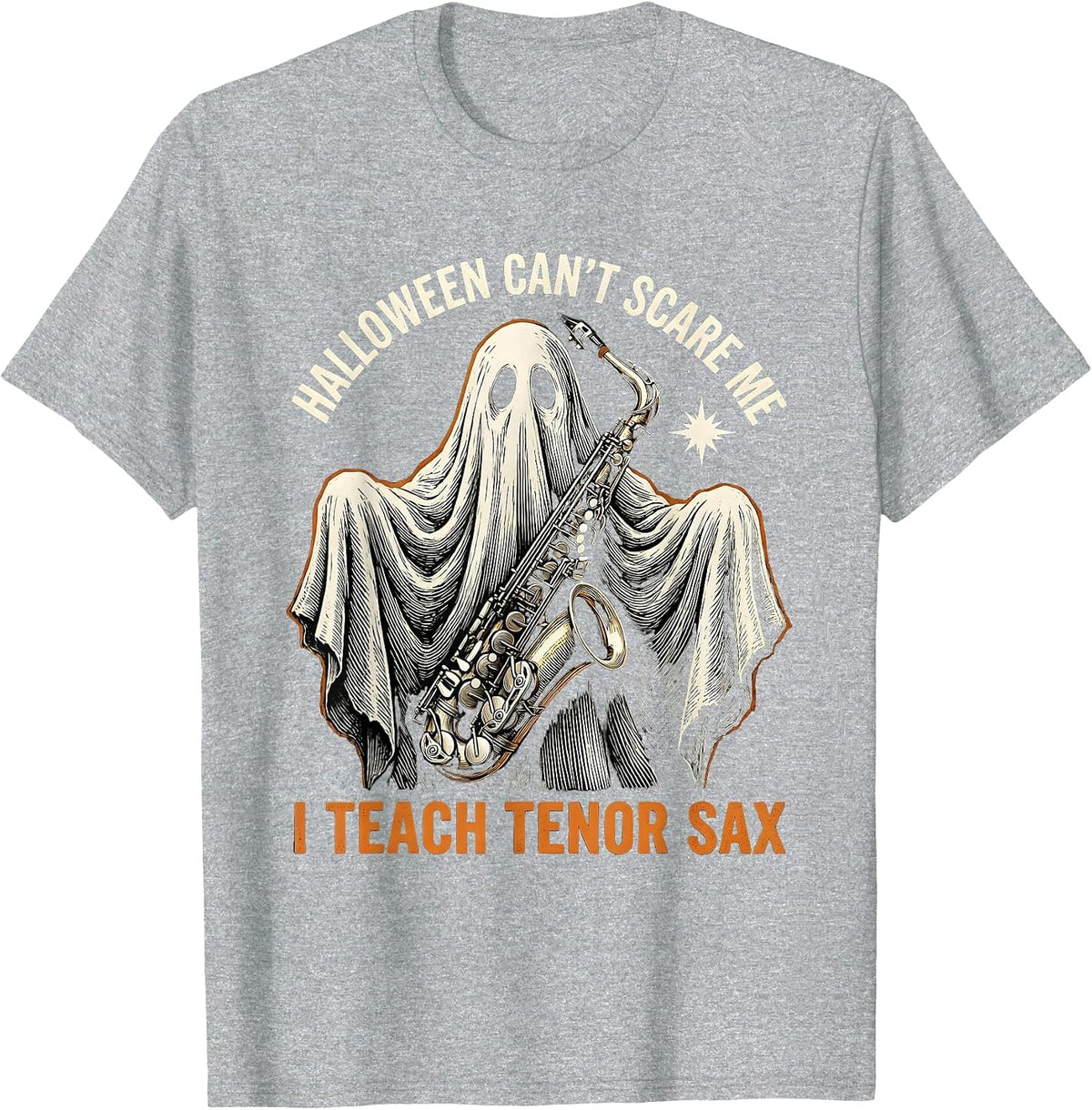 Men's Halloween Can't Scare Me, I Teach Tenor Sax Music Teacher T-Shirt - Heather Grey