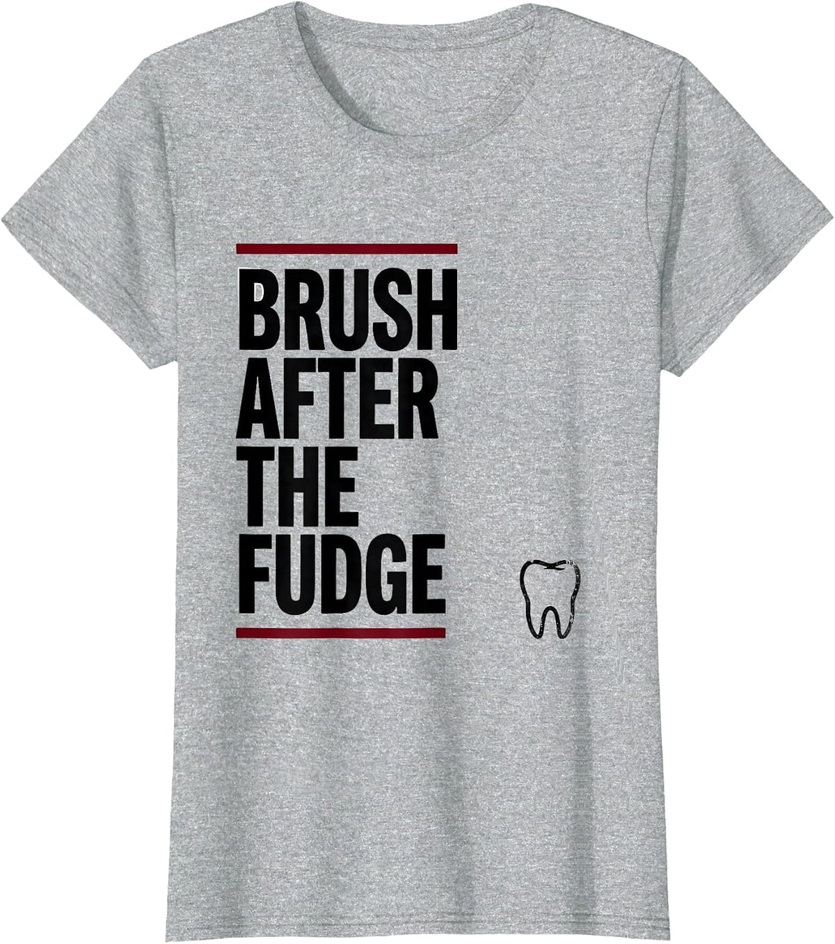 Women's Brush After The Fudge Funny Dental Christmas Dentist Team T-Shirt - Heather Grey