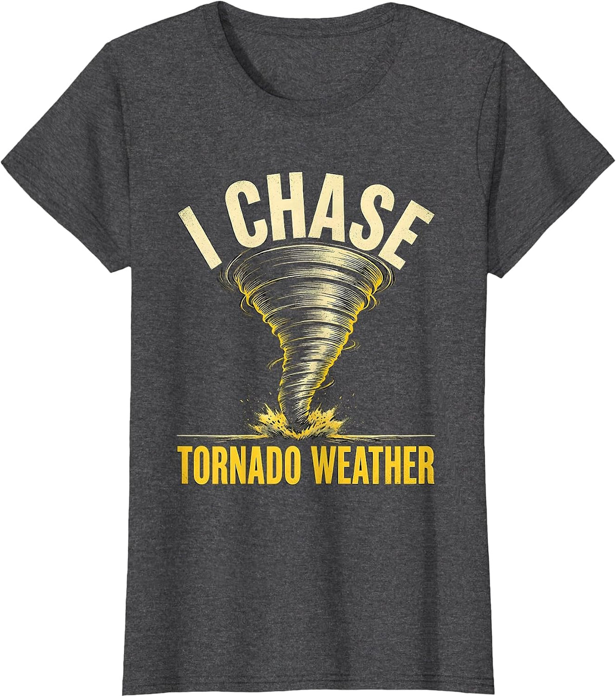 Women's I Chase Tornado Weather Funny Storm Chaser Meteorology T-Shirt - Dark Heather Grey