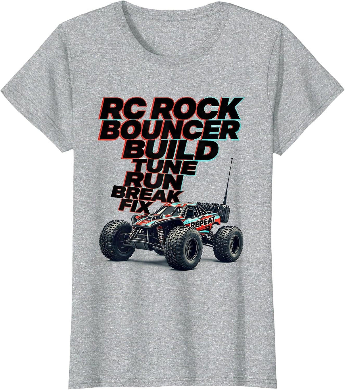 RC Rock Bouncer Build Tune Run Break Fix Repeat Hobbyist T-Shirt - Heather Grey