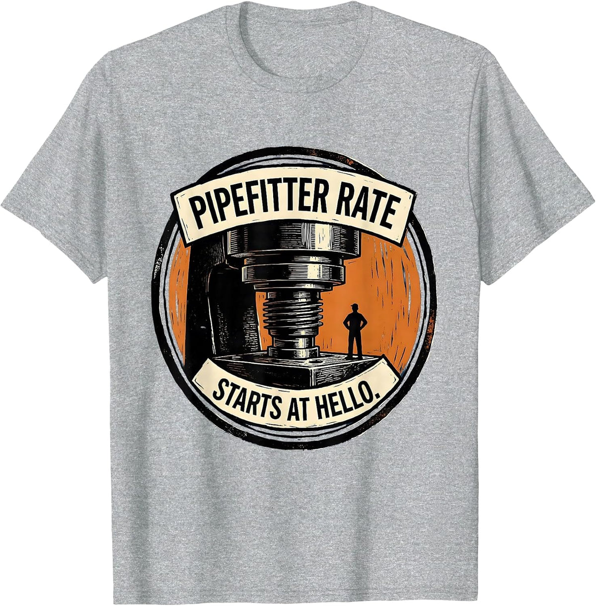 Men's Pipefitter Rate Starts At Hello Funny Plumber Sarcastic T-Shirt - Heather Grey
