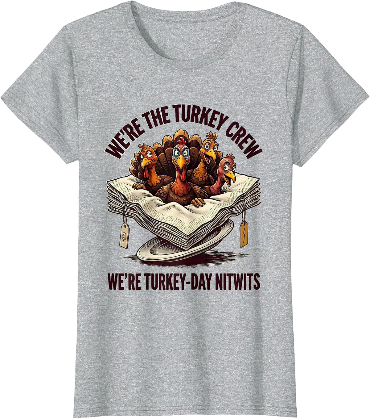 We're The Turkey Crew, We're Turkey-Day Nitwits Funny T-Shirt - Heather Grey