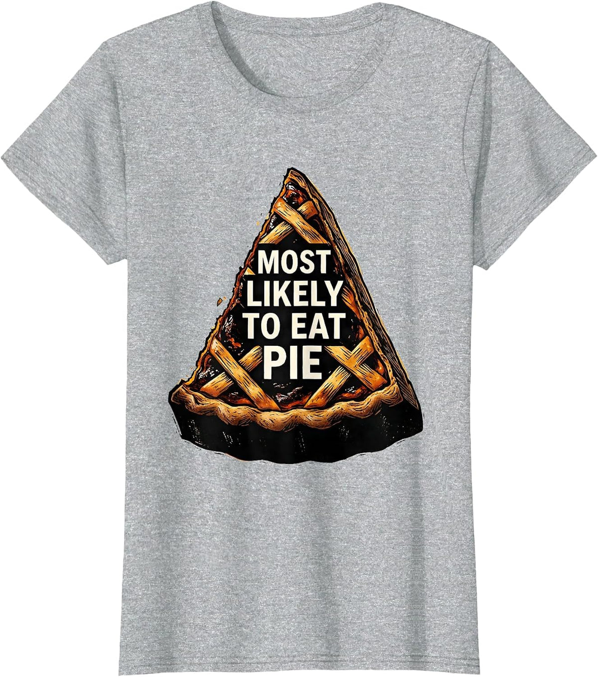 Women's Most Likely To Eat Pie Funny Thanksgiving Family Supper T-Shirt - Heather Grey