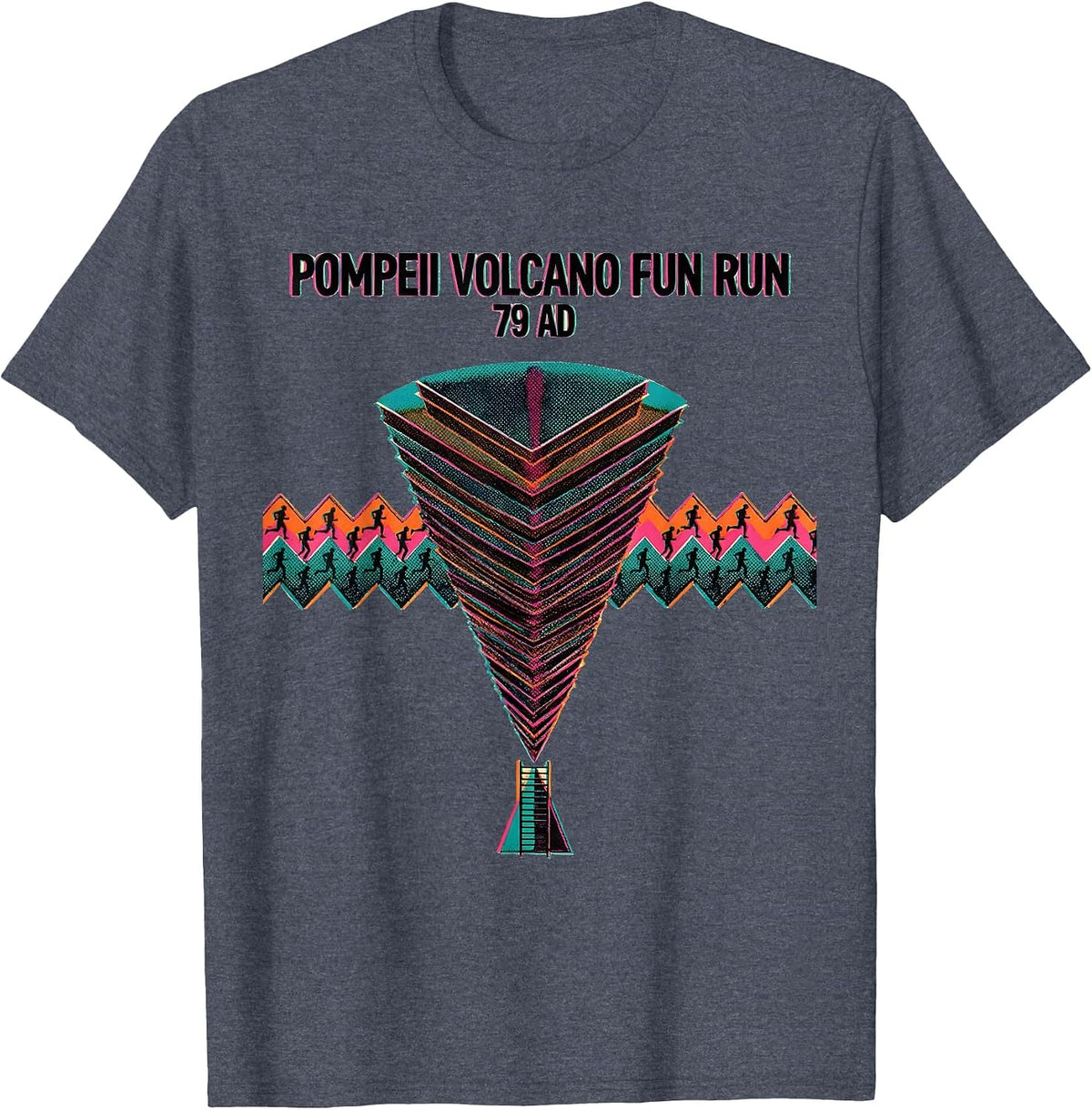 Pompeii Volcano Fun Run 79 AD Funny Volcano History T-Shirt - Heather Blue