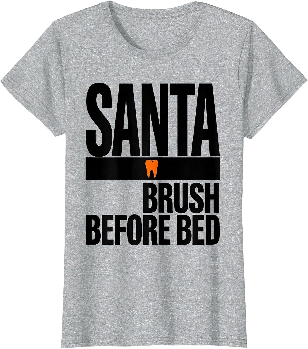 Women's Santa Brush Before Bed Funny Dental Christmas Dentist Dental T-Shirt - Heather Grey