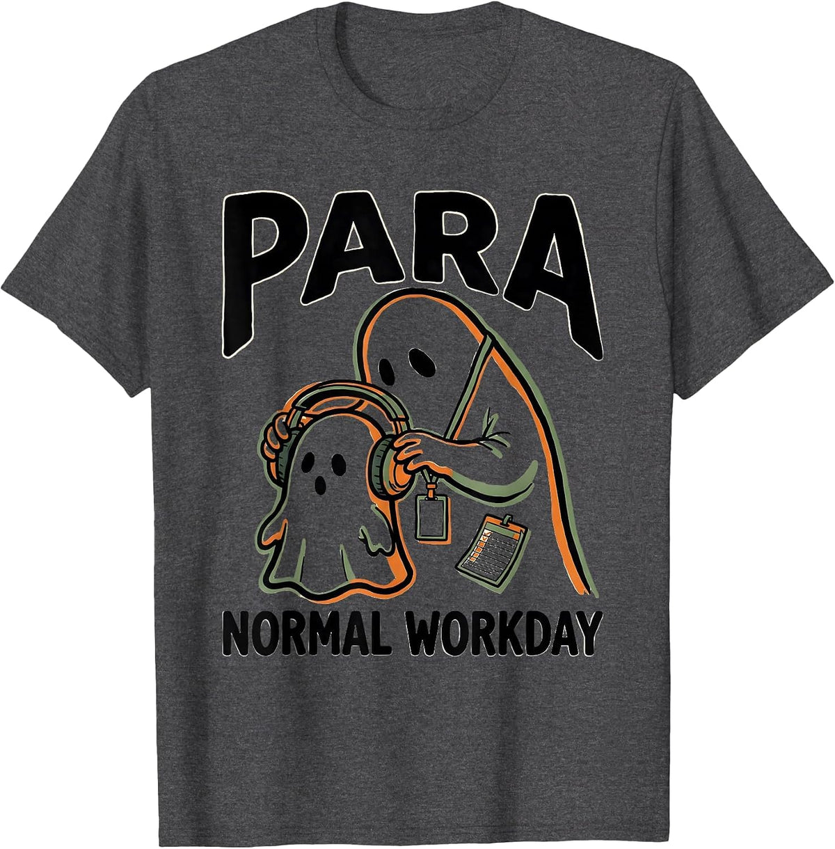 Men's Para Normal Workday Funny Paraprofessional Ghost Halloween T-Shirt - Dark Heather Grey