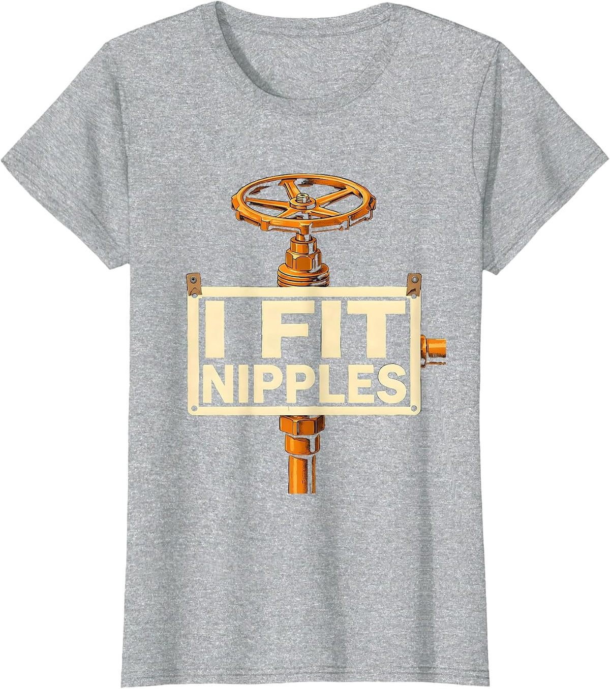 I Fit Nipples Funny Plumber Pipefitter Gift T-Shirt - Heather Grey