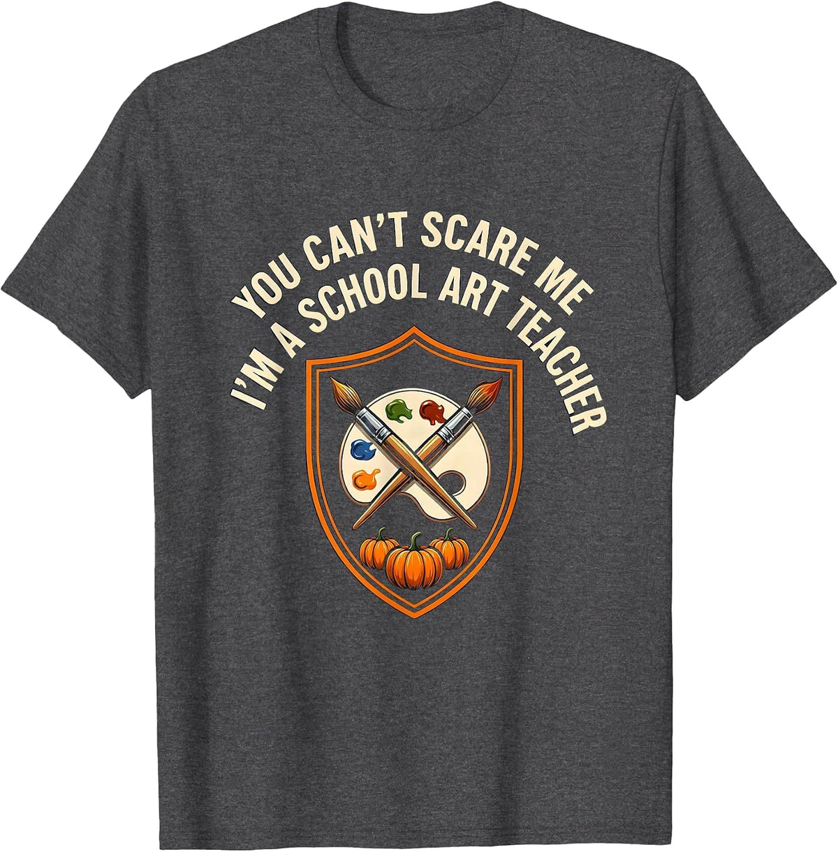 Men's You Can't Scare Me I'm A School Art Teacher Halloween T-Shirt - Dark Heather Grey