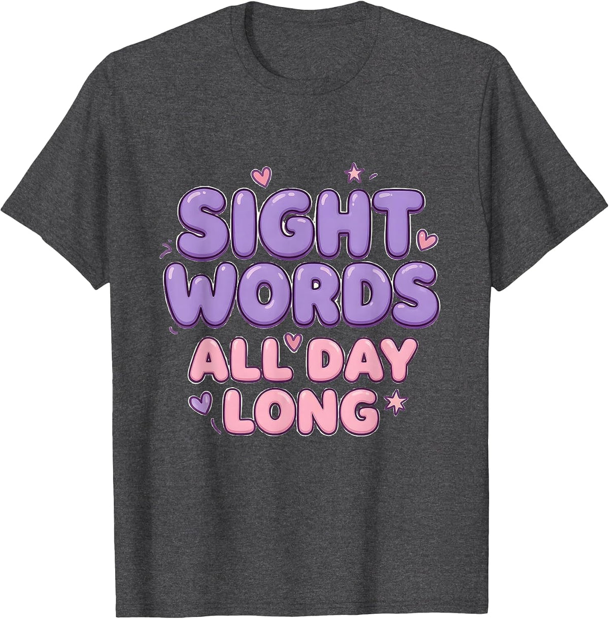 Sight Words All Day Long 1st Grade Teacher T-Shirt - Dark Heather Grey