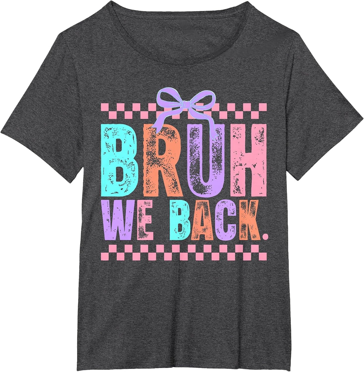 Bruh We Back Teachers Student Coquette Bow Back to School T-Shirt - Dark Heather Grey