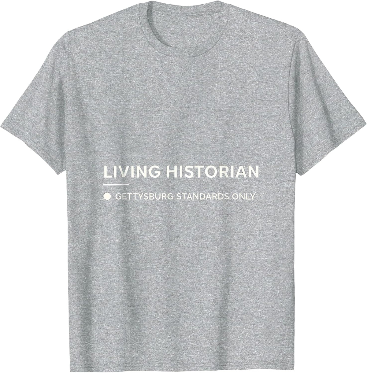 Men's Living Historian, Gettysburg Standards Only Civil War Buff T-Shirt - Heather Grey