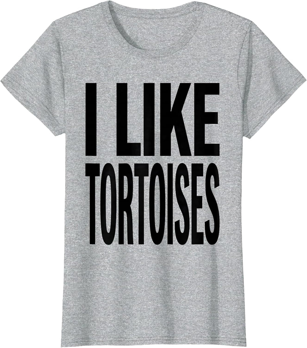 Women's I Like Tortoises Funny Tortoise Lover Pet Humor T-Shirt - Heather Grey