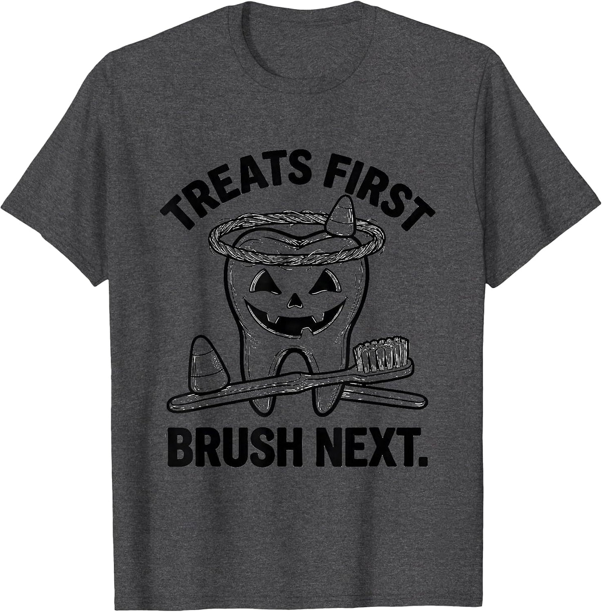 Treats First Brush Next Halloween Dentist Dental Humor T-Shirt - Dark Heather Grey