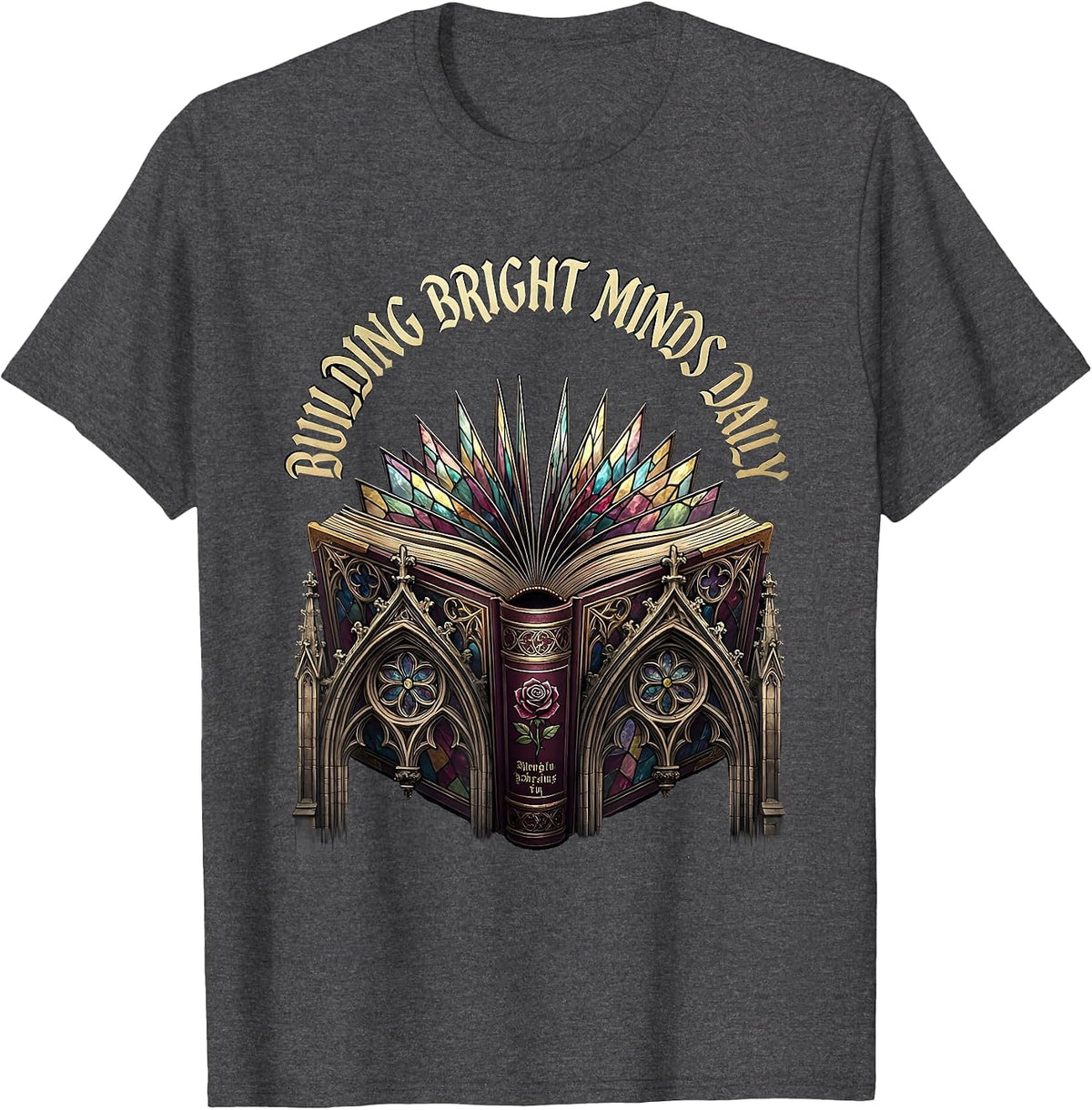 Building Bright Minds Daily First Grade Teacher T-Shirt - Dark Heather Grey