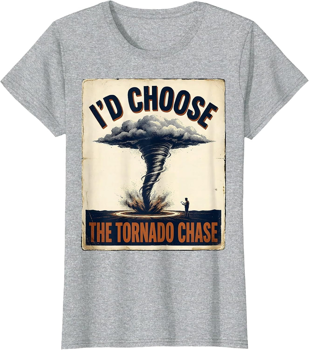 I'd Choose the Tornado Chase Vintage Storm Chaser T-Shirt - Heather Grey