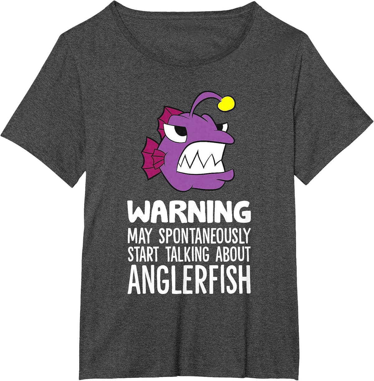 Warning May Spontaneously Start Talking About Anglerfish T-Shirt - Dark Heather Grey