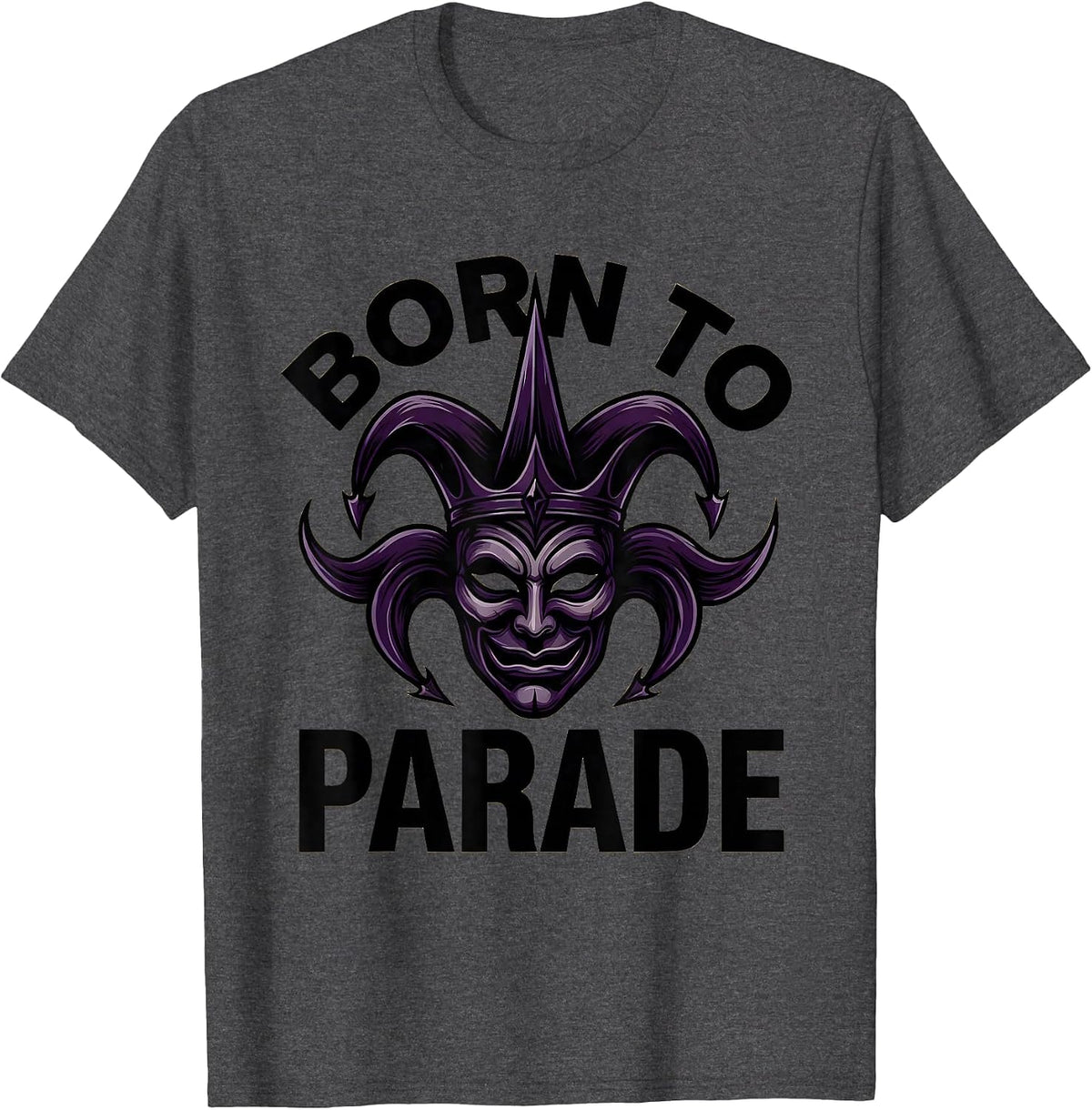 Men's Born to Parade Mardi Gras Festive Design T-Shirt - Dark Heather Grey