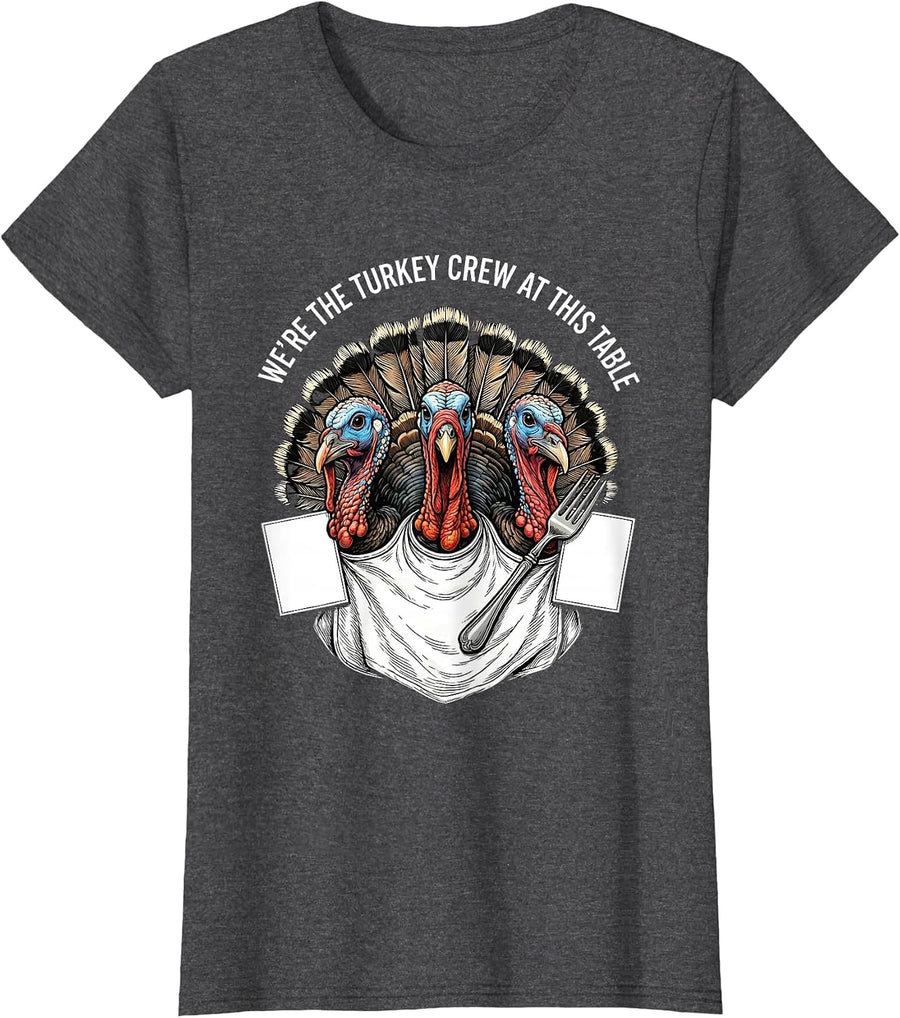 Women's We're The Turkey Crew At This Table Funny Family T-Shirt - Dark Heather Grey