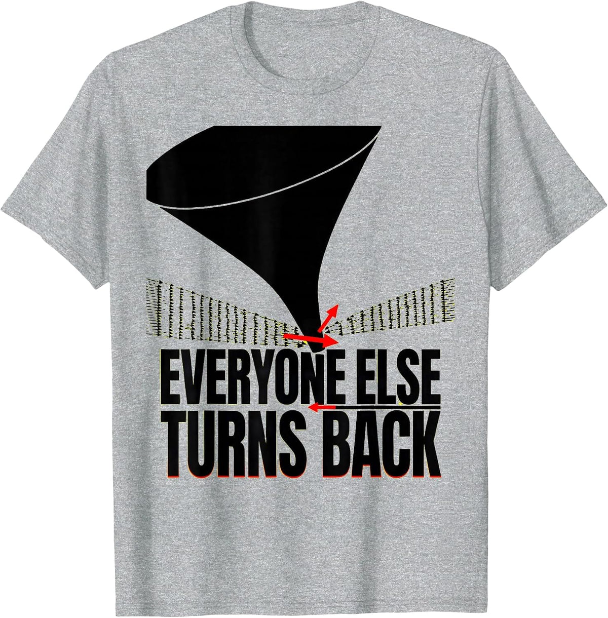 Men's Everyone Else Turns Back Funny Storm Chaser Meteorology T-Shirt - Heather Grey