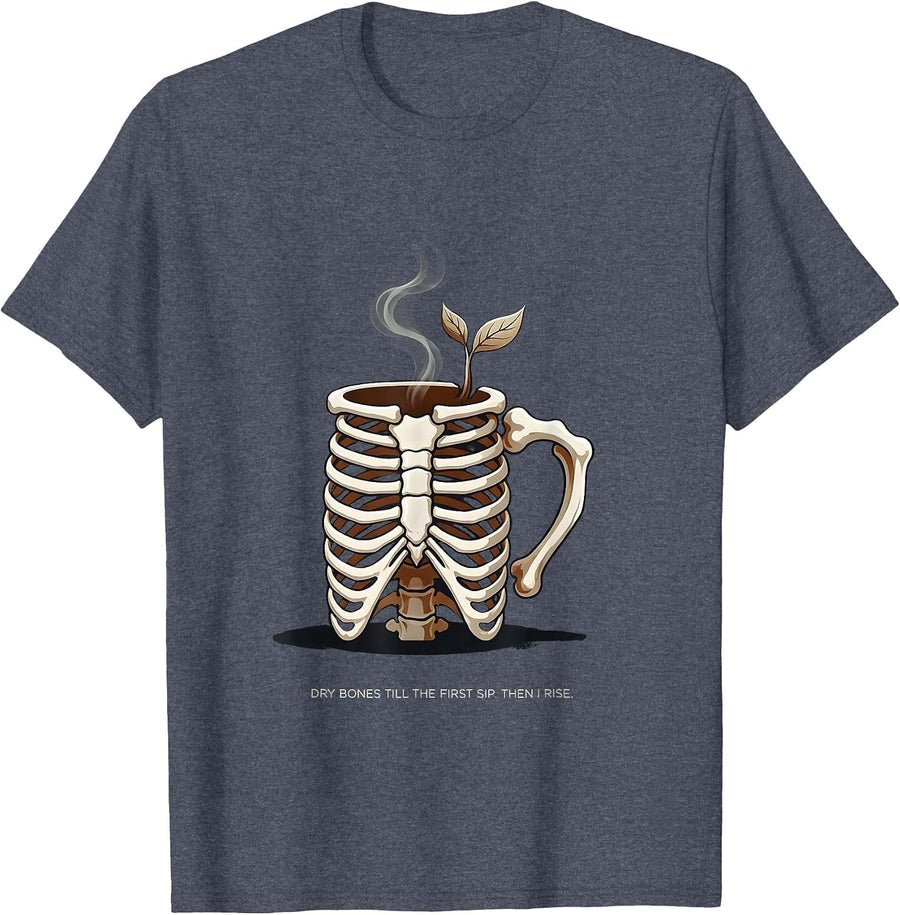 Dry Bones Till The First Sip. Then I Rise. Christian Humor T-Shirt - Heather Blue