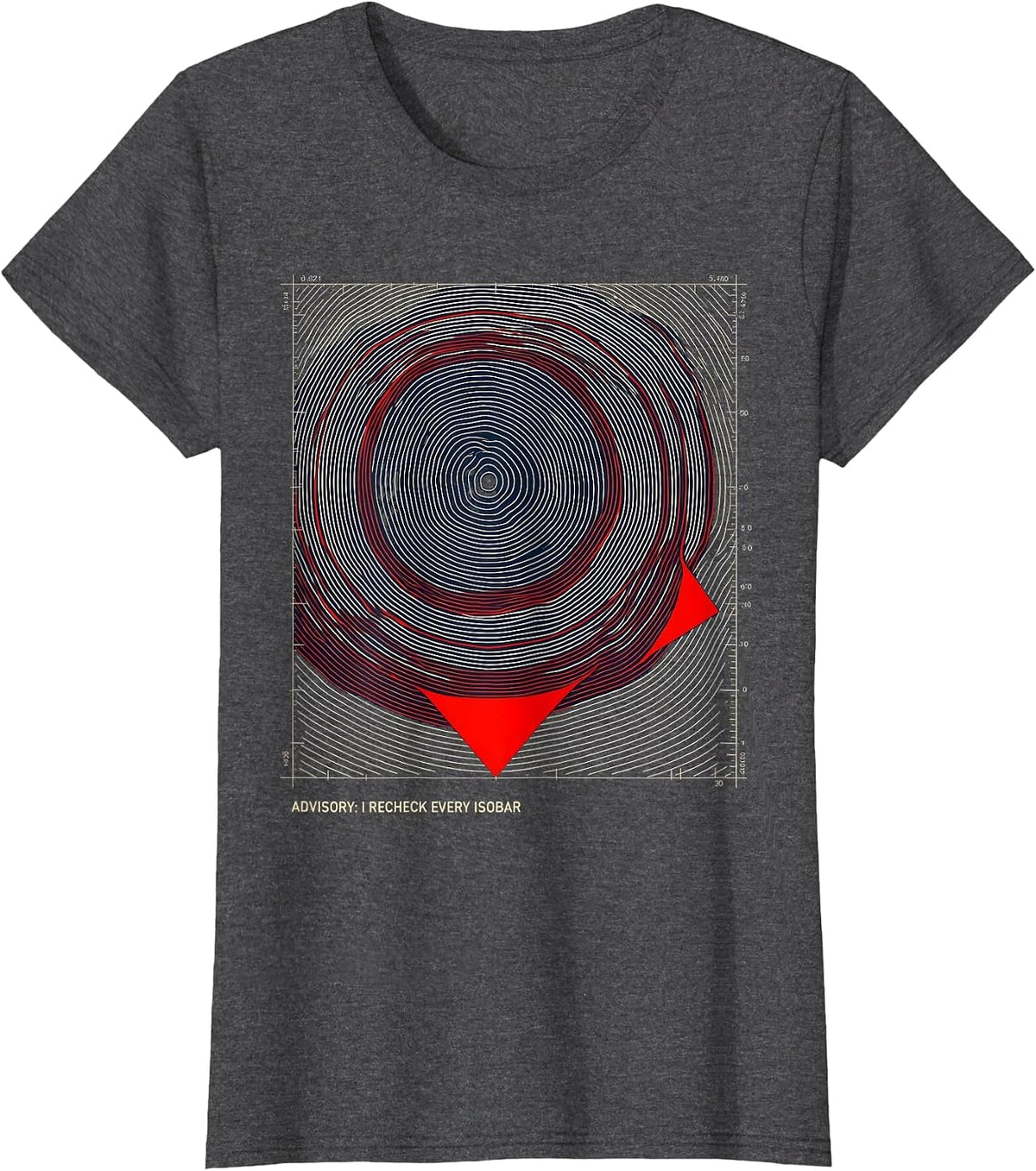 Women's Advisory: I Recheck Every Isobar Funny Storm Chaser T-Shirt - Dark Heather Grey