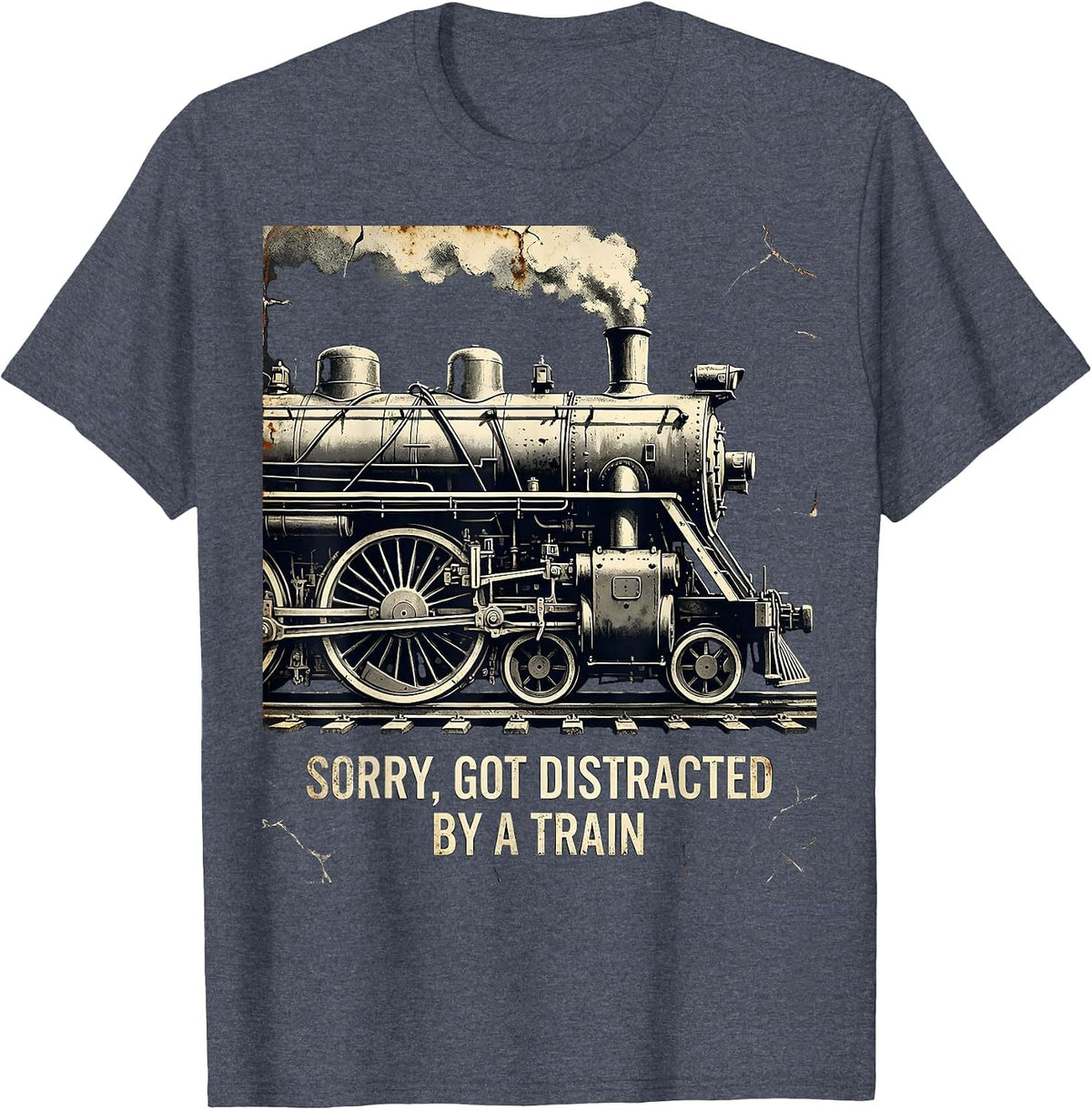 Sorry Got Distracted By A Train Distressed Steam Locomotive T-Shirt - Heather Blue