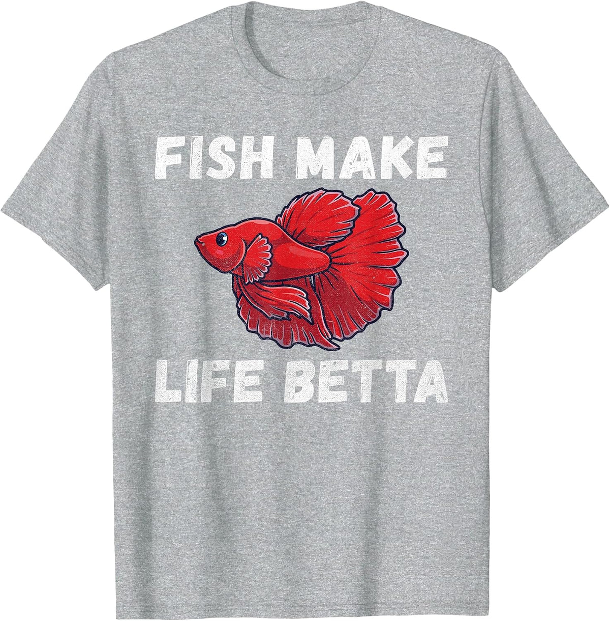 Fish Make Life Betta Funny Betta Fish T-Shirt - Heather Grey