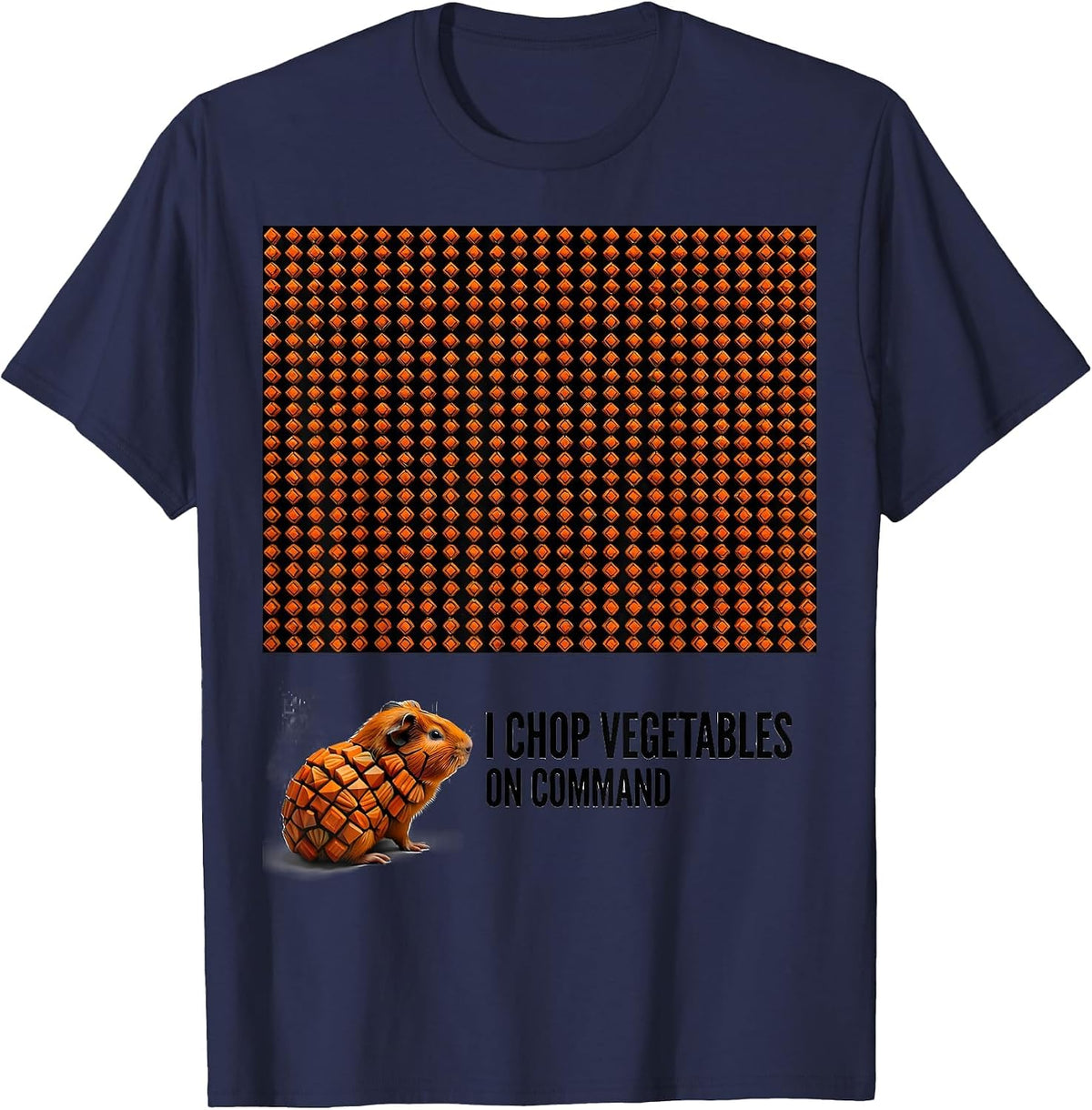Men's I Chop Vegetables On Command Funny Guinea Pig Lover Pet T-Shirt - Navy Blue