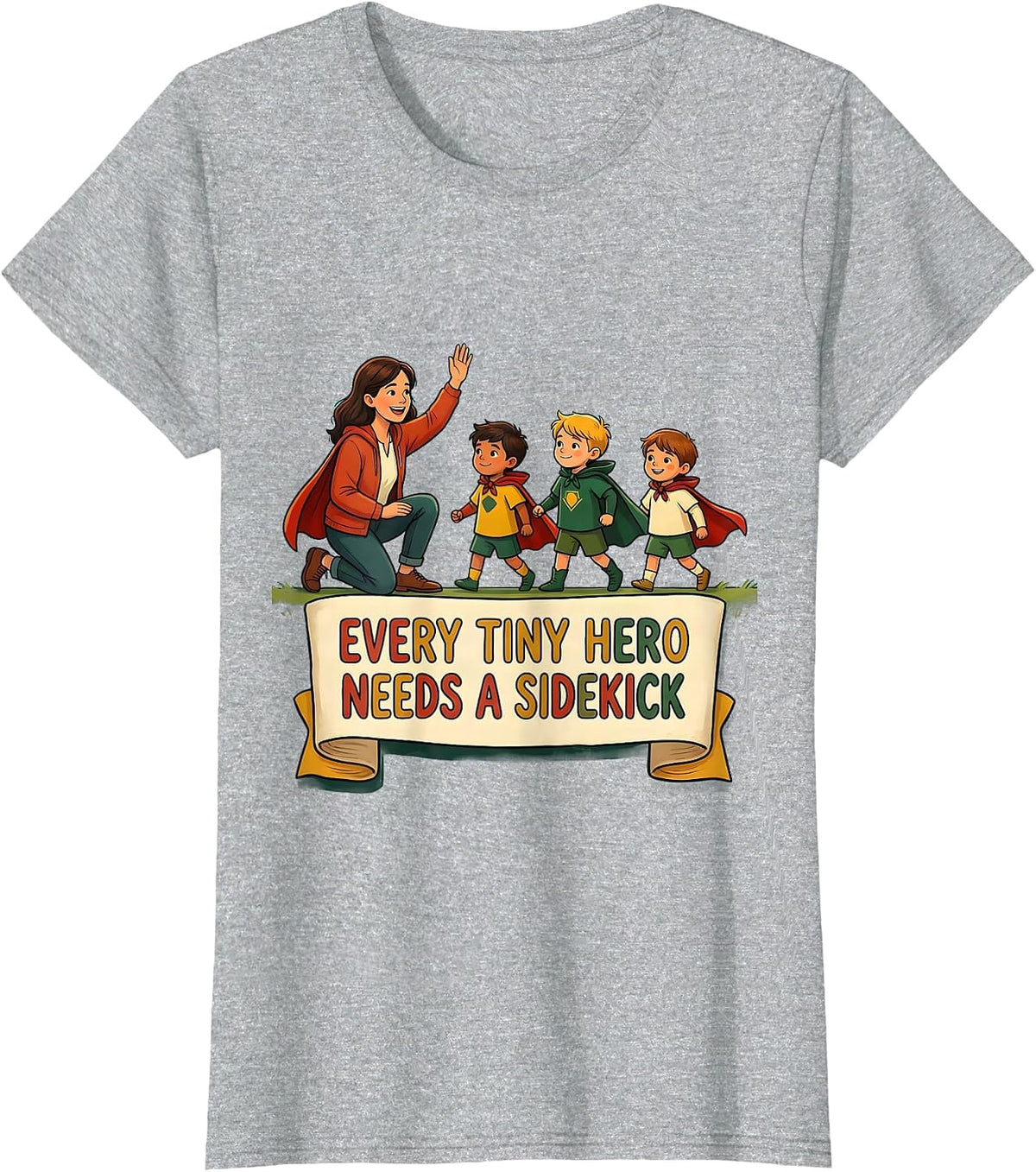 Every Tiny Hero Needs A Sidekick Funny Teacher Of Tiny T-Shirt - Heather Grey