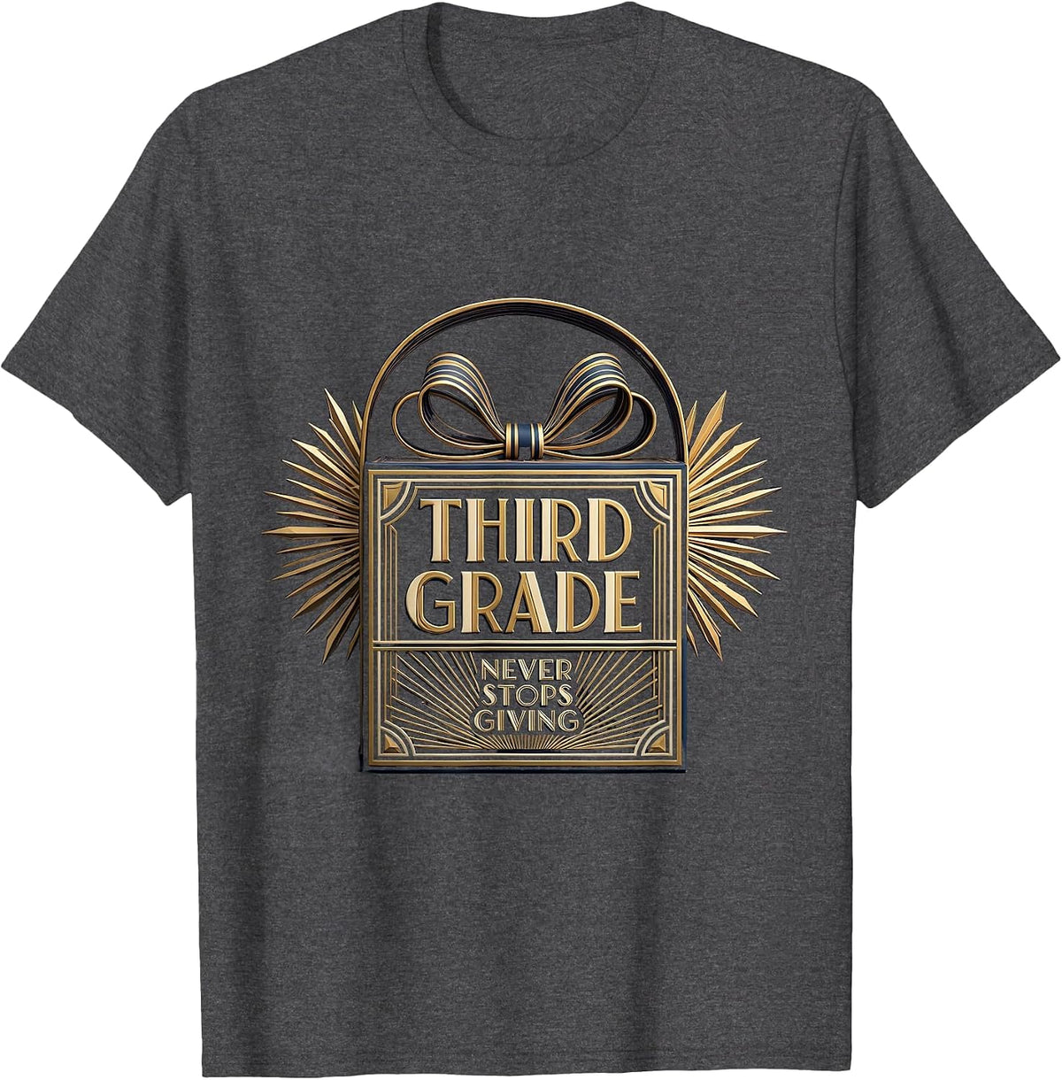 Third Grade Never Stops Giving Teacher Design T-Shirt - Dark Heather Grey