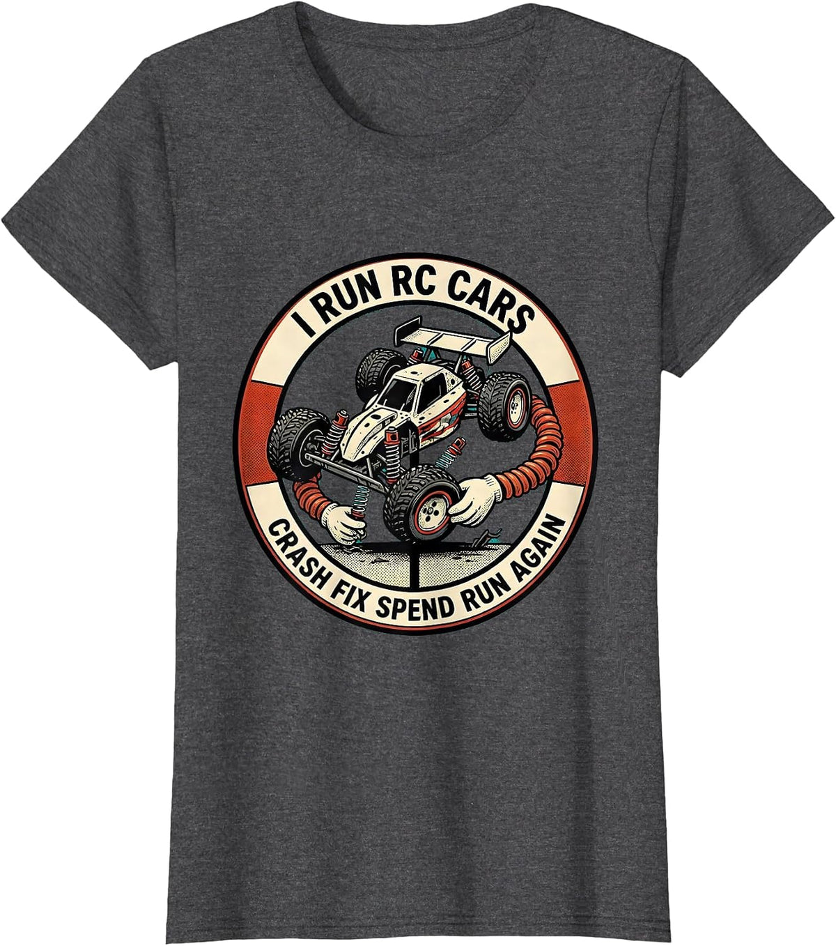 Women's I Run RC Cars, Crash, Fix, Spend, Run Again RC Racer T-Shirt - Dark Heather Grey