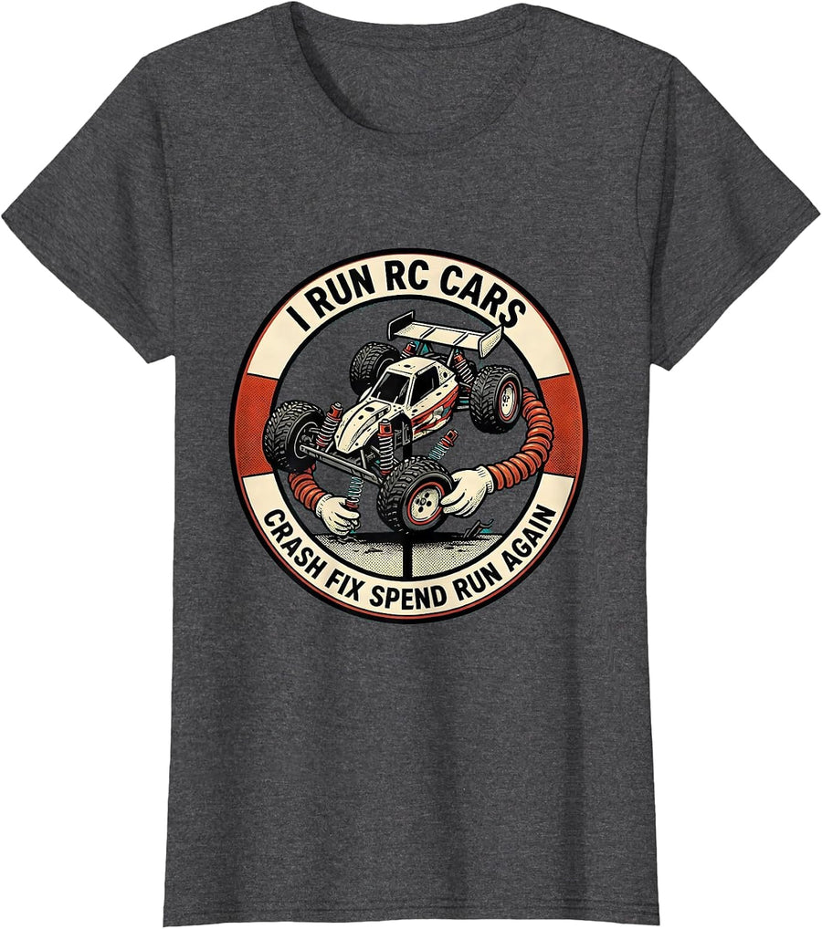 Women's I Run RC Cars, Crash, Fix, Spend, Run Again RC Racer T-Shirt - Dark Heather Grey